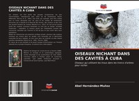 Abel HernáNdez-MuñOz | Oiseaux Nichant Dans Des CavitÉS À Cuba | Taschenbuch