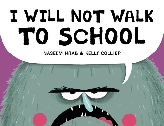 I Will Not Walk to School by Naseem Hrab HARDBACK 9781525314391