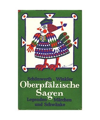 Oberpfälzische Sagen, Legenden, Märchen und Schwänke: aus dem Nachlaß  von F