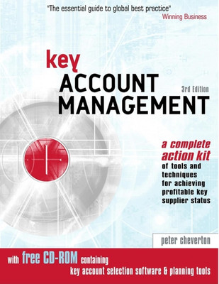 Key Account Management: a Complete Action Kit of Tools and Techniques for Achiev