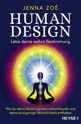 Human Design   Lebe deine wahre Bestimmung