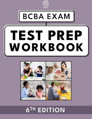 BCBA Exam Test Prep Workbook: BCBA Certification ABA Applied Behavior Analysis