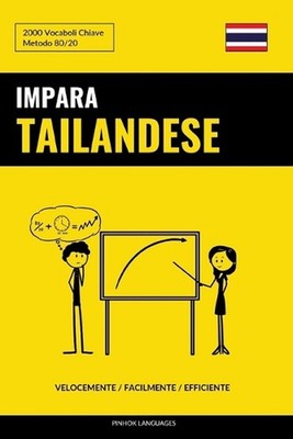 Impara il Tailandese - Velocemente / Facilmente / Efficiente: 2000 Vocaboli Chia