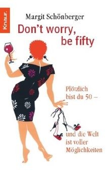 Dont Worry Be Fifty von Schönberger, Margit | Buch | Zustand sehr gut