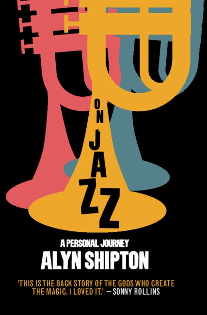 On Jazz: A Personal Journey By Alyn Shipton - Image 3