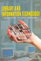 Library and Information Technology: Concepts to Applications [Hardcover]