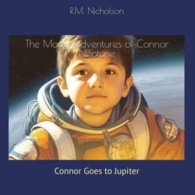 The Many Adventures of Connor Neptune: Connor Goes to Jupiter
