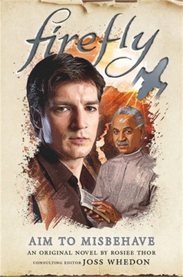 Aim to Misbehave: Firefly (Paperback or Softback)