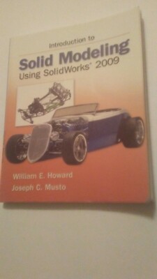 Introduction to Solid Modeling Using SolidWorks 2009