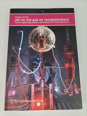 Art in the Age of Technoscience: Genetic Engineering, Robotics, and...