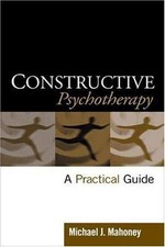 Constructive Psychotherapy: A Practical Guide