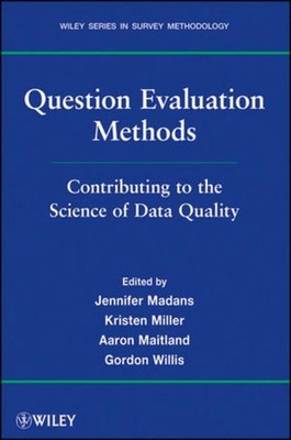 Question Evaluation Methods : Contributing to the Science of Data Quality. Wiley
