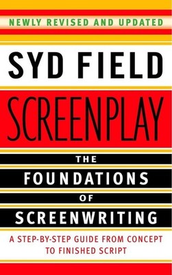 Syd Field Screenplay: The Foundations of Screenwriting