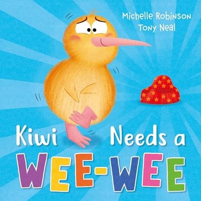 Kiwi Needs a Wee-Wee by Michelle Robinson 9781444974164 NEW Free UK Delivery