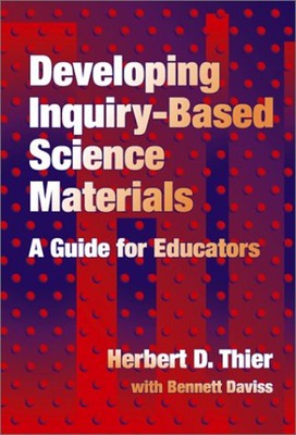 Developing Inquiry-Based Science Materials : A Guide for Educator