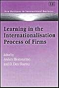 Learning in the Internationalisation Process of Firms by Anders Blomstermo NEW