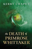 Kerry Chaput | The Death Of Primrose Whittaker | Taschenbuch | Englisch (2025)