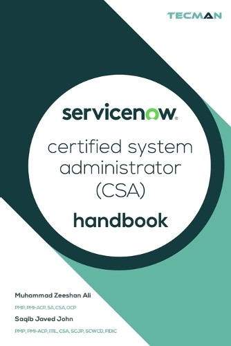 Saqib Javed John Muhammad ServiceNow Certified System Administrator Paperback