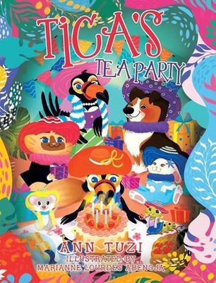 Tica's Tea Party by Ann Tuzi Hardcover Book