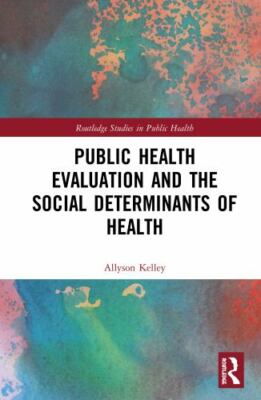 Public Health Evaluation and the Social Determinants of Health, Hardcover by ...