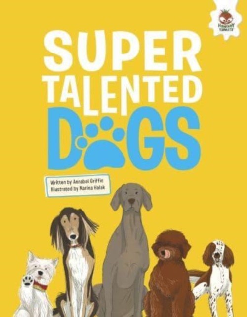DOGS: Super Talented Dogs by Annabel Griffin PAPERBACK 9781916598744