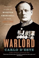 Warlord: A Life of Winston Churchill ..., D'Este, Carlo