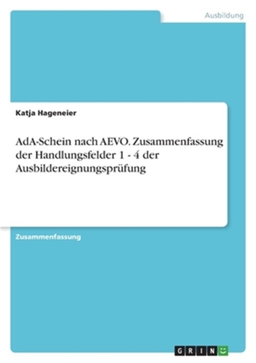 AdA-Schein nach AEVO. Zusammenfassung der Handlungsfelder 1 - 4 der Ausbildereig