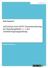 AdA-Schein nach AEVO. Zusammenfassung der Handlungsfelder 1 - 4 der Ausbildereig