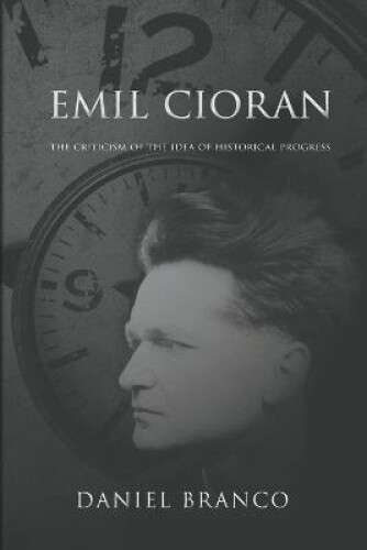 Thumbnail - Emil Cioran: The Criticism Of The Idea Of Historical Progress By