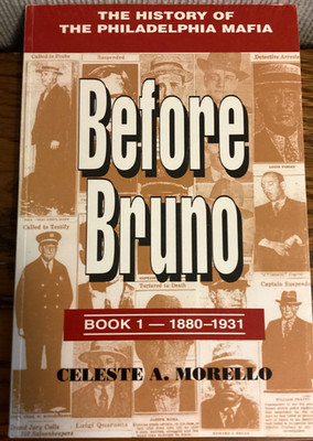 Before Bruno: Book 1 - 1880-1931: The History of the Philadelphia Mafia
