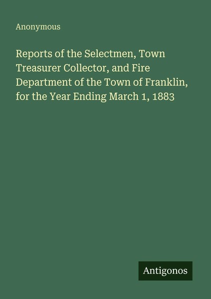 Anonymous | Reports Of The Selectmen, Town Treasurer Collector, And Fire...-image