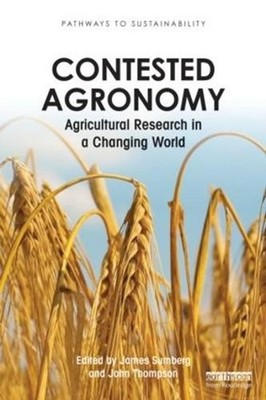 Contested Agronomy: Agricultural Research in a Changing World by James Sumberg (