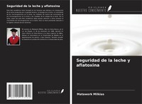 Matawork Milkias | Seguridad De La Leche Y Aflatoxina | Taschenbuch | Spanisch
