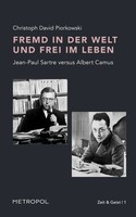 Fremd In Der Welt Und Frei Im Leben | Jean-Paul Sartre Versus Albert Camus