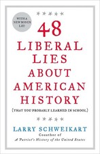 48 Liberal Lies Abt Amern Hist, Larry Schweikart