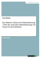 Der Diskrete Charme Der Diskriminierung - ÜBer Die Versteckte Diskriminierung...