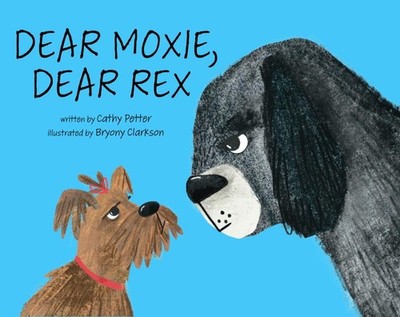 Dear Moxie, Dear Rex Hardcover by Cathy Petter