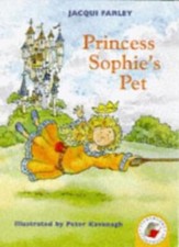 Yellow Storybooks: Princess Sophie's Pet-Jacqui Farley, Peter Ka