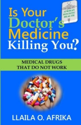 IS YOUR DOCTOR'S MEDICINE KILLING YOU: MEDICAL DRUGS THAT By Llaila O Afrika New - Picture 1 of 1