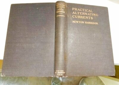 Practical Alternating Currents and Power Transmissions HC Newton Harrison 1906