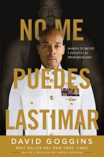 No Me Puedes Lastimar : Domina Tu Mente y Desafía Las Probabilidades by David...