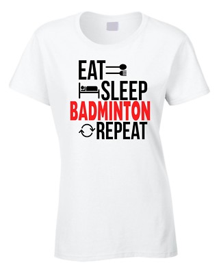 Damen Badminton T-Shirt Essen Schlafen Badminton Wiederholung Geschenk Geburtstag Sport