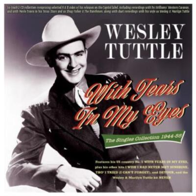 WESLEY TUTTLE: WITH TEARS IN MY EYES - THE SINGLES COLLECTION 1 - CD *BRAND NEW*