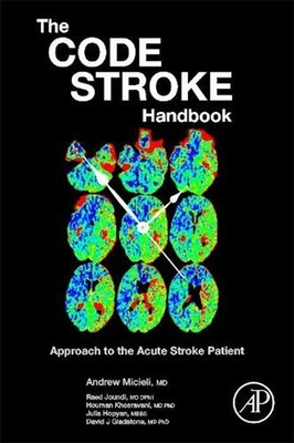 The Code Stroke Handbook: Approach to the Acute Stroke Patient by Andrew Micieli