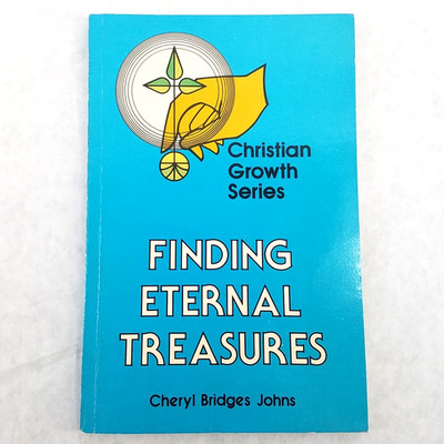 Finding Eternal Treasures - 1985 Softcover by Cheryl B. Johns - NO MARKS