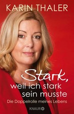 Stark, weil ich stark sein musste | Karin Tha...