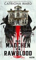 Catriona Ward | Das MäDchen Von Rawblood | Buch | Deutsch (2024) | Gothic-Roman