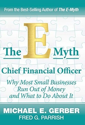 The E-Myth Chief Financial Officer:..., Parrish, Fred G