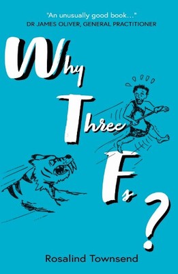 Why Three Fs? by Townsend, Rosalind