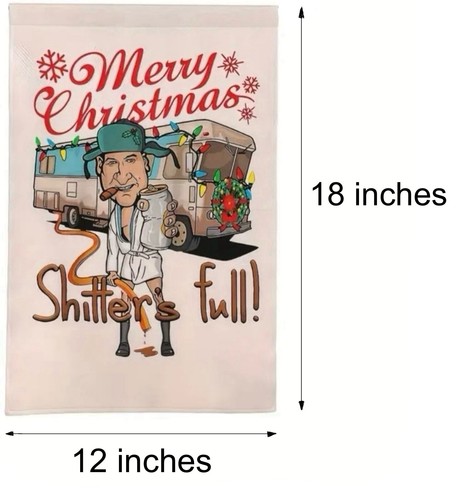 Christmas Vacation Inspired Cousin Eddie Garden Flag “SHlTTERS FULL” - Picture 5 of 5